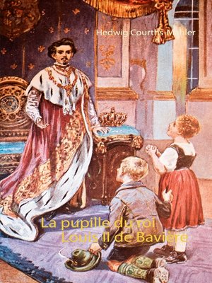 cover image of La pupille du roi Louis II de Bavière